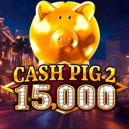 Cash Pig 2 15,000