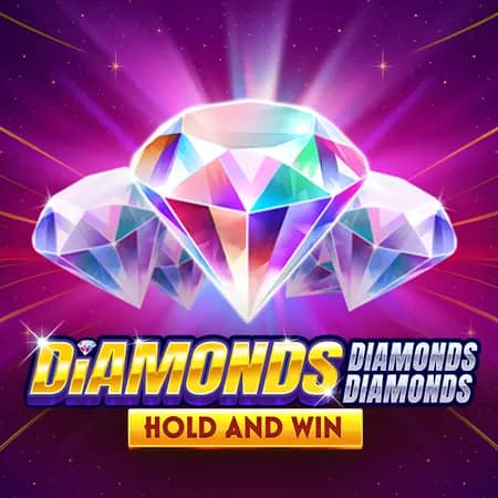 Diamonds Diamonds Diamonds Hold and Win