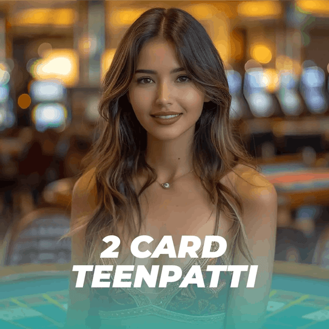 2 Card Teen Patti