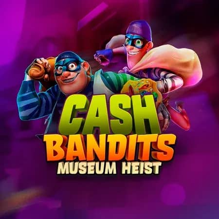 Cash Bandits Museum Heist