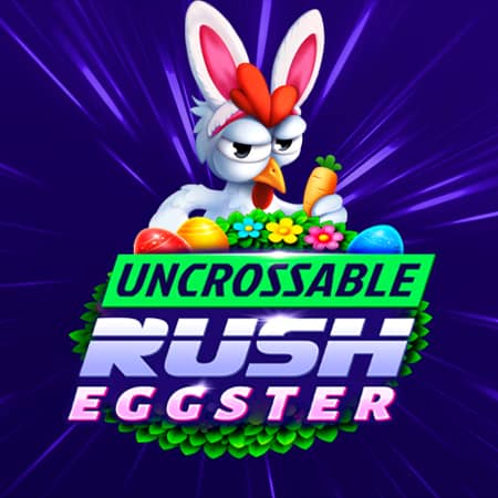 Uncrossable Rush Eggster
